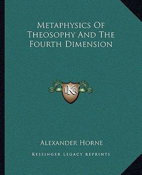 Paperback Metaphysics Of Theosophy And The Fourth Dimension Book
