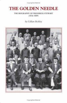 Paperback The Golden Needle: The Biography of Frederick Stewart (1836-1889 Book