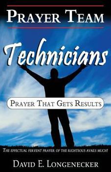 Paperback Prayer Team Technicians: Prayer that Gets Results Book