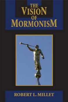 Paperback The Vision of Mormonism: Pressing the Boundaries of Christianity Book