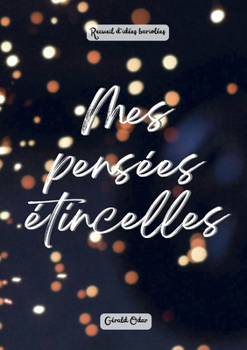 Paperback Mes pensées étincelles [French] Book