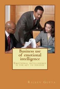 Paperback Business use of emotional intelligence: Emotional intelligence is the key to success Book