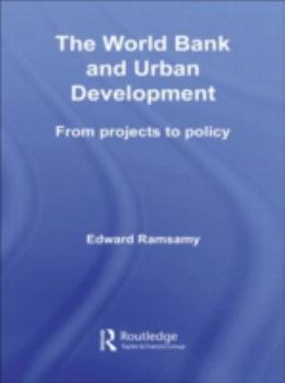 Hardcover World Bank and Urban Development: From Projects to Policy Book