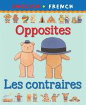 Paperback Bilingual First Books: English-French: Opposites (Bilingual Series) (English and French Edition) Book