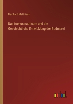 Paperback Das foenus nauticum und die Geschichtliche Entwicklung der Bodmerei [German] Book