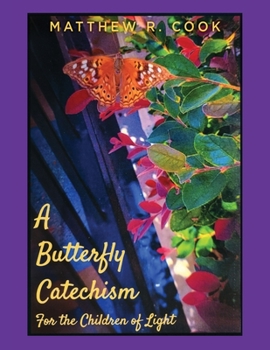 Paperback A Butterfly Catechism for the Children of Light Book