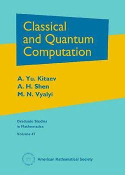 Paperback Classical and Quantum Computation (Graduate Studies in Mathematics) Book