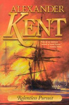 Relentless Pursuit (Richard Bolitho Novels / Alexander Kent. No. 25) - Book #2 of the Adam Bolitho