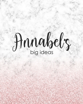 Annabel's Big Ideas: Personalized Notebook - 8x10 Lined Women's Journal