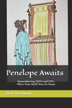 Paperback Penelope Awaits: Remembering 2020 and 2021, When Time Itself Was On Pause Book
