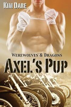 Axel's Pup - Book #1 of the Werewolves & Dragons