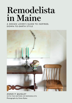 Hardcover Remodelista in Maine: A Design Lover's Guide to Inspired, Down-To-Earth Style Book
