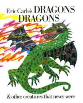 Paperback Eric Carle's Dragons Dragons and Other Creatures That Never Were Book