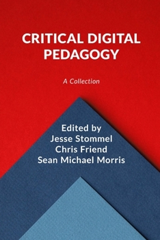 Paperback Critical Digital Pedagogy: A Collection Book