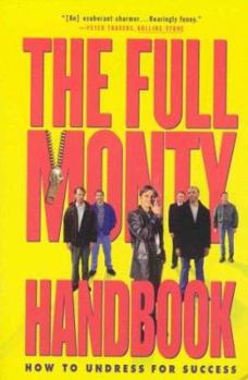 Paperback Full Monty Handbook: How to Undress for Success Book