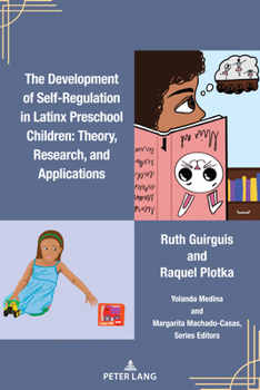 Paperback The Development of Self-Regulation in Latinx Preschool Children: Theory, Research, and Applications Book