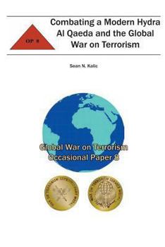 Paperback Combating A Modern Hydra Al Qaeda and the Global War on Terrorism: Global War on Terrorism Occasional Paper 8 Book