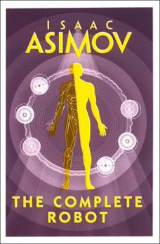 The Complete Robot - Book #1.11 of the Greater Foundation Universe
