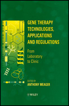 Hardcover Gene Therapy Technologies, Applications and Regulations: From Laboratory to Clinic Book