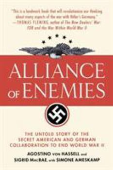 Alliance of Enemies: The Untold Story of the Secret American and German Collaboration to End World War II