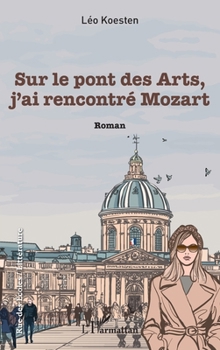 Sur le pont des Arts, j'ai rencontré Mozart (Rue Des Écoles)