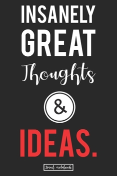 Insanely Great Thoughts & Ideas.: Fun Motivational Lined Book Gifts for Coworkers and Friends