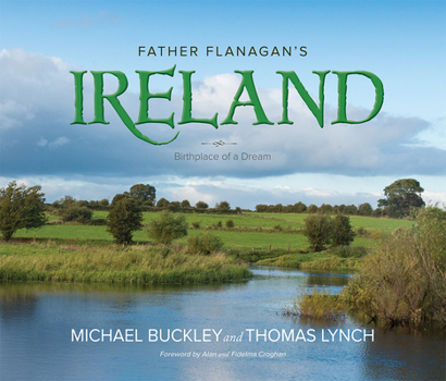 Hardcover Father Flanagan's Ireland: Birthplace of a Dream Book