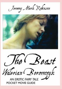 Paperback Walerian Borowczyk: The Beast: An Erotic Fairy Tale: Pocket Movie Guide Book