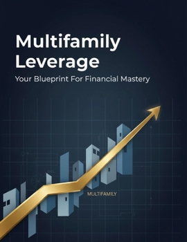 Paperback Multifamily Leverage: Your Blueprint For Financial Mastery Book