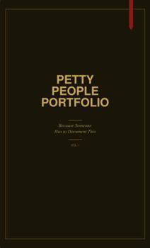 Paperback Petty People Portfolio: Because Someone Has to Document This Book