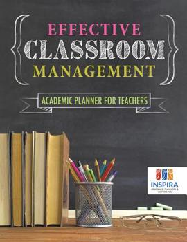 Paperback Effective Classroom Management Academic Planner for Teachers Book