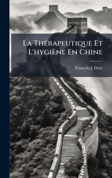 Hardcover La ThÃ(c)rapeutique Et L'hygiène En Chine [French] Book