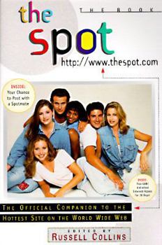 Paperback The Spot: The Official Companion to the Hottest Site on the World Wide Web, with Disk Book