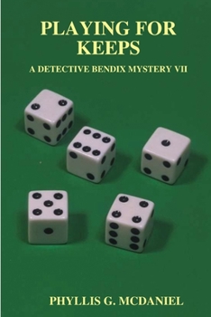 Paperback Playing for Keeps: A Detective Bendix Mystery VII Book
