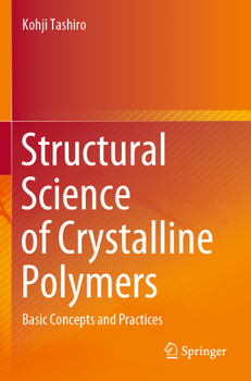Paperback Structural Science of Crystalline Polymers: Basic Concepts and Practices Book