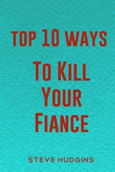 Paperback Top 10 Ways To Kill Your Fiancé Book