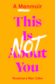 Paperback This Is Not about You: A Menmoir Book