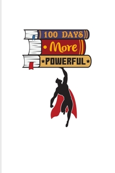 100 Days More Powerful: 100 Days Of School Poem 2020 Planner | Weekly & Monthly Pocket Calendar | 6x9 Softcover Organizer | For Projects & Ideas Fans
