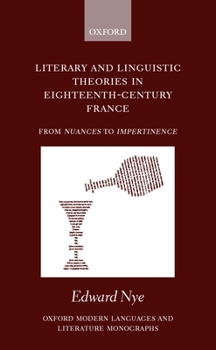 Hardcover Literary and Linguistic Theories in Eighteenth-Century France: From Nuances to Impertinence Book