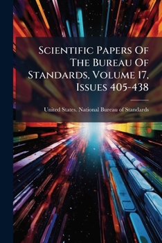Paperback Scientific Papers Of The Bureau Of Standards, Volume 17, Issues 405-438 Book