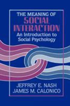 Paperback The Meaning of Social Interaction: An Introduction to Social Psychology Book