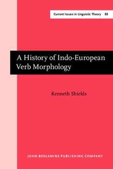 Hardcover A History of Indo-European Verb Morphology (Current Issues in Linguistic Theory) Book