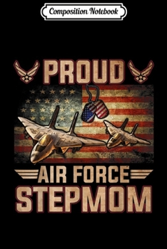 Paperback Composition Notebook: Proud Air Force Stepmom Veteran Pride Journal/Notebook Blank Lined Ruled 6x9 100 Pages Book