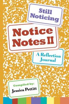 Paperback Notice Notes II: Still Noticing: A Reflection Journal Book