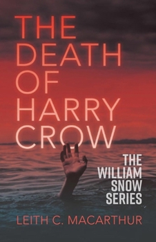 The Death of Harry Crow (The William Snow Series)