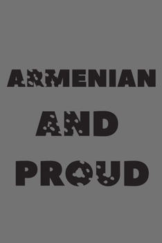 Paperback Armenian and proud: proud to be Armenian Book
