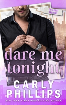 Dare Me Tonight - Book #3 of the Knight Brothers