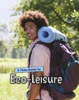 Paperback A Teen Guide to Eco-Leisure Book