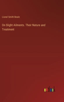 Hardcover On Slight Ailments. Their Nature and Treatment Book