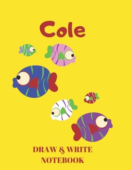 Paperback Cole Draw & Write Notebook: Personalized with Name for Boys who Love Fish and Fishing / With Picture Space and Dashed Mid-line Book